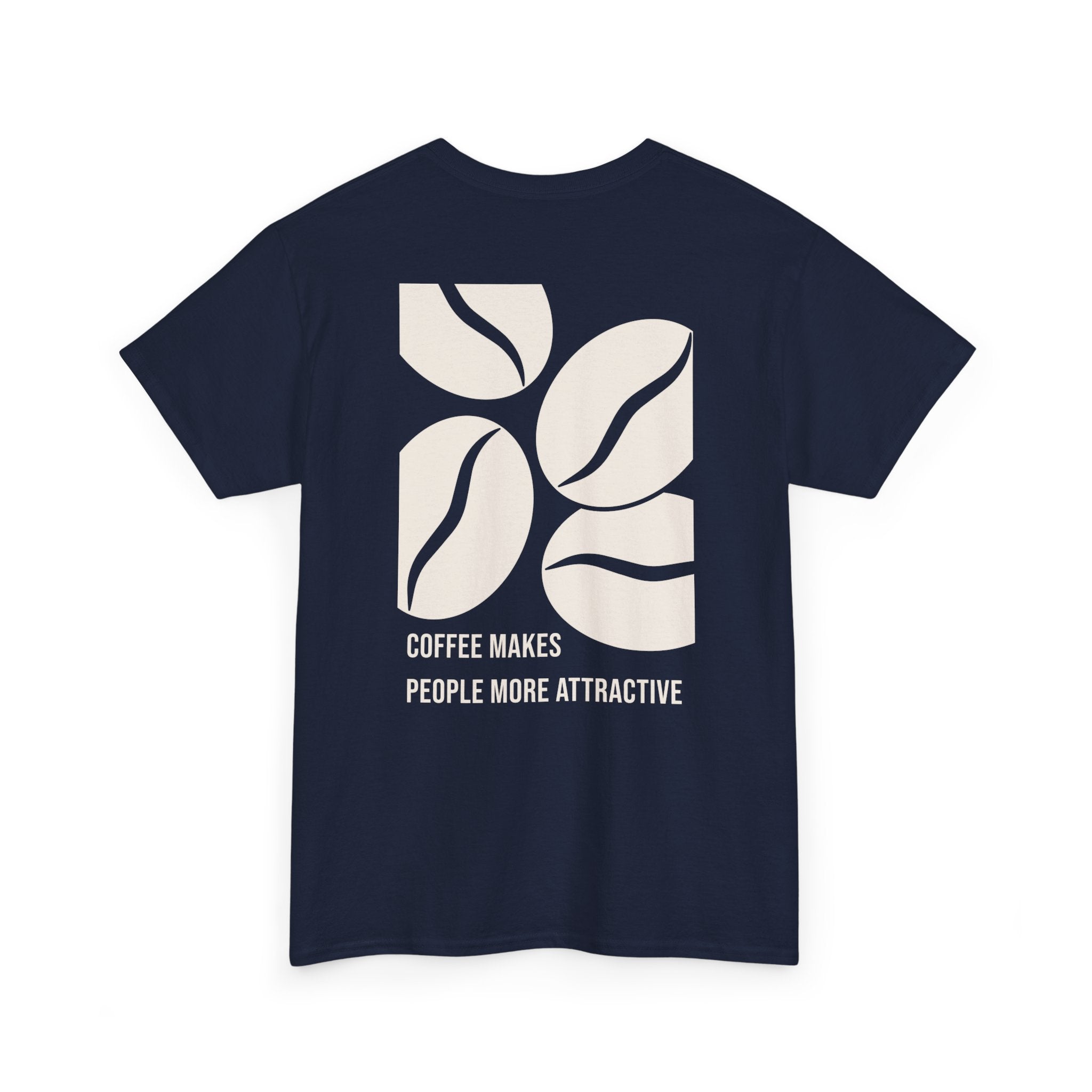 "Coffee Makes People More Attractive" Graphic Shirt