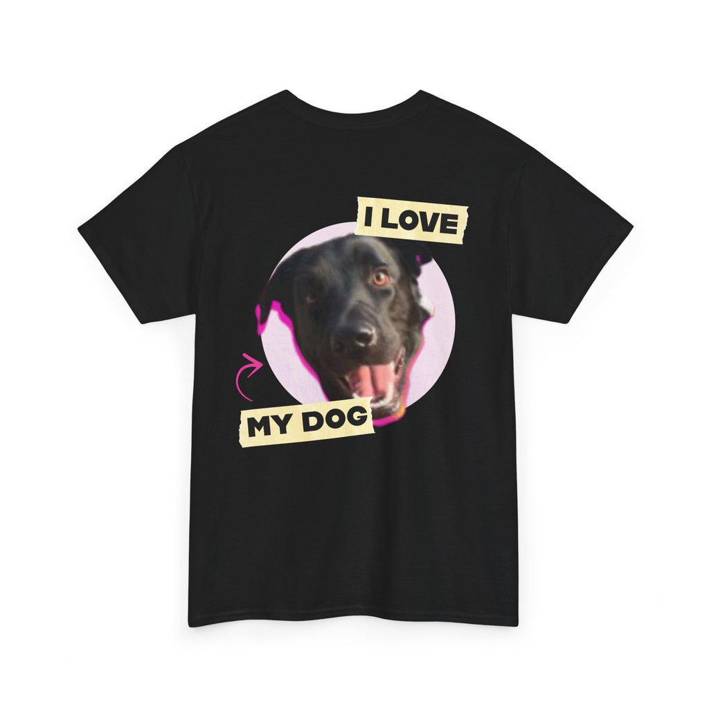 I Love My Dog Tee — Black Graphic T-Shirt with Photo Back Print