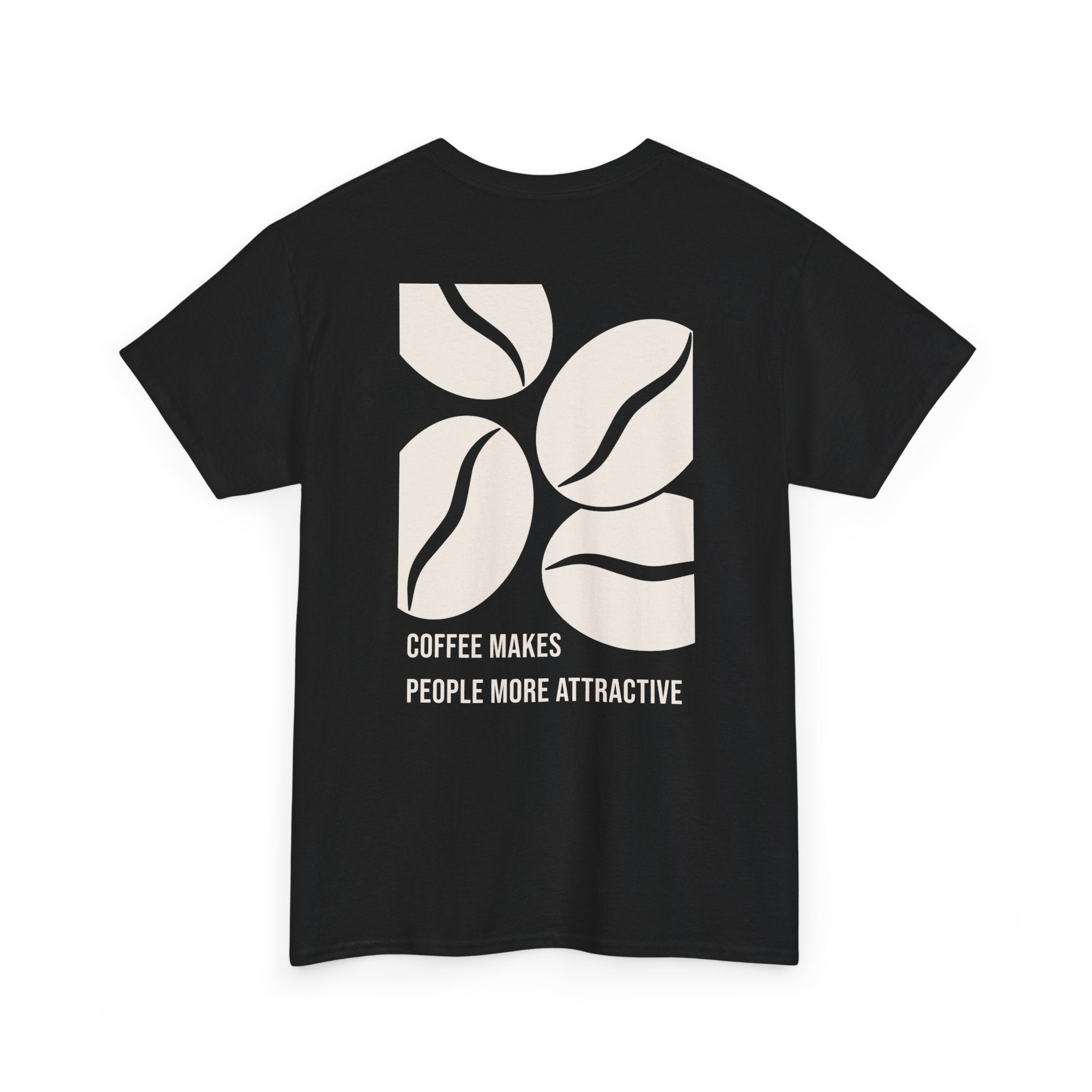 "Coffee Makes People More Attractive" Graphic Shirt