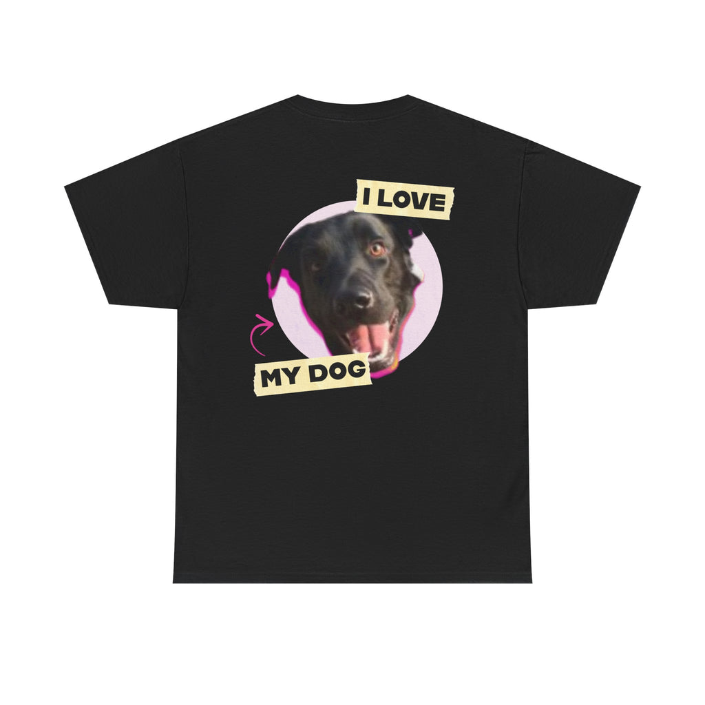 I Love My Dog Tee — Black Graphic T-Shirt with Photo Back Print