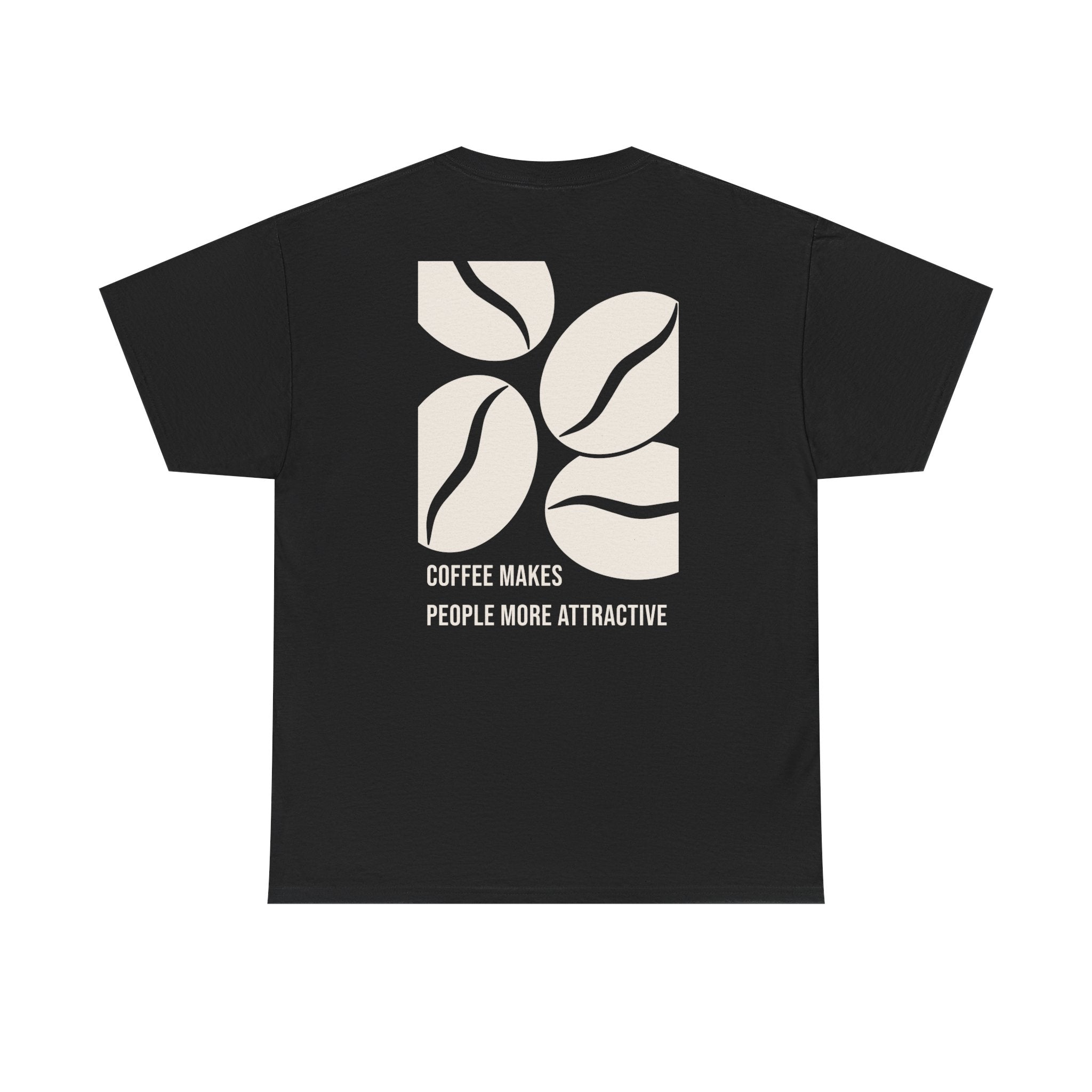 "Coffee Makes People More Attractive" Graphic Shirt