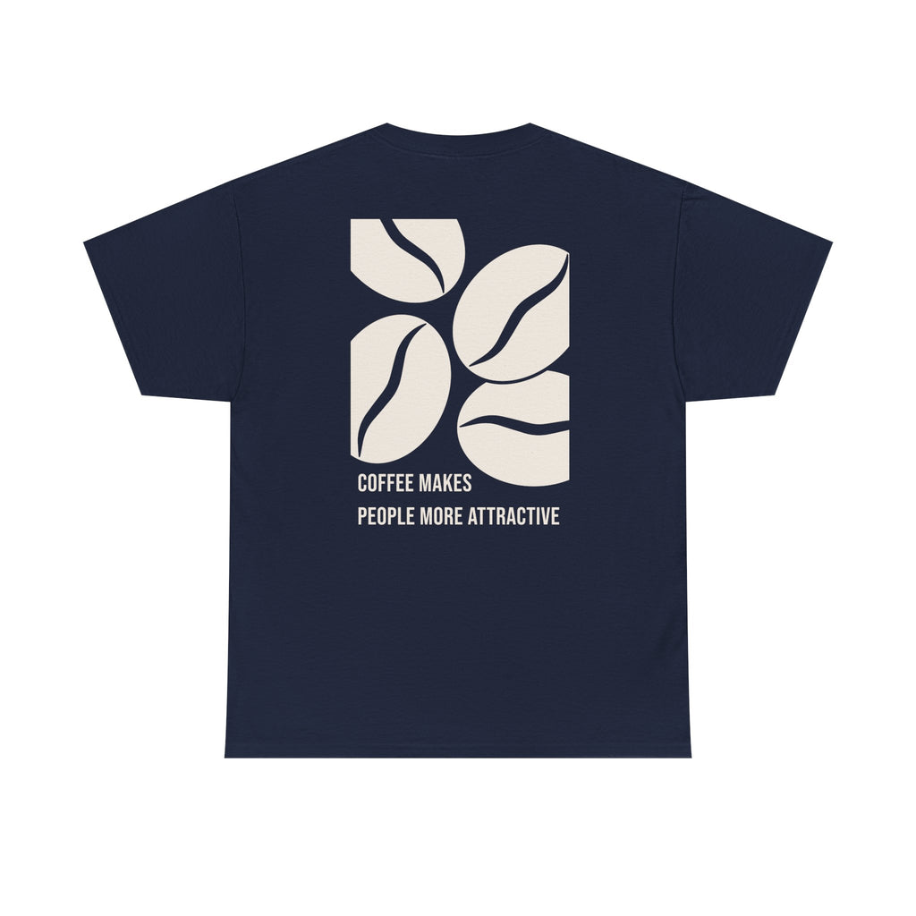 "Coffee Makes People More Attractive" Graphic Shirt