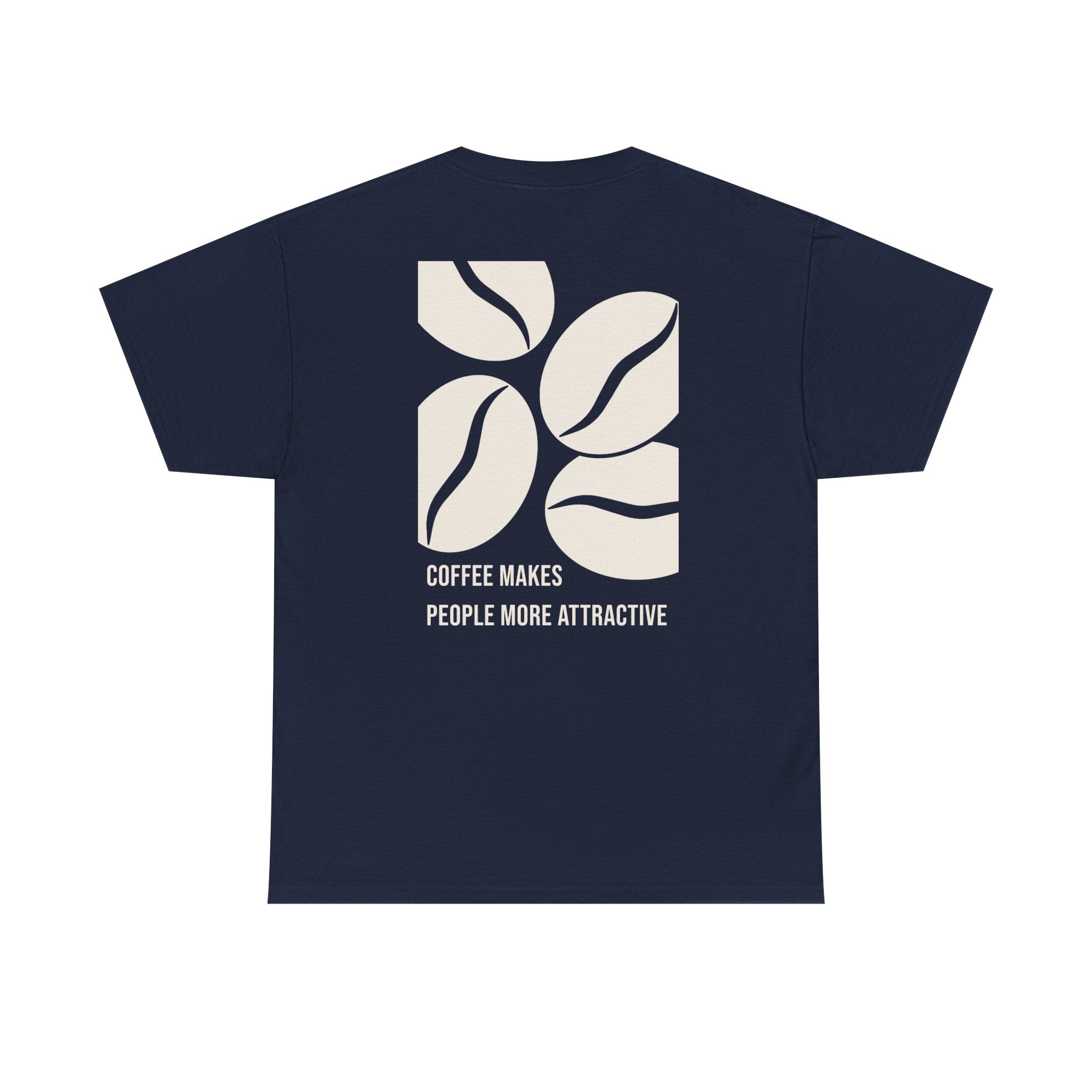 "Coffee Makes People More Attractive" Graphic Shirt